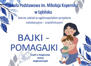 BAJKI - POMAGAJKI czyli o magicznej mocy bajkoterapii